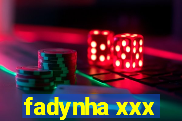 fadynha xxx